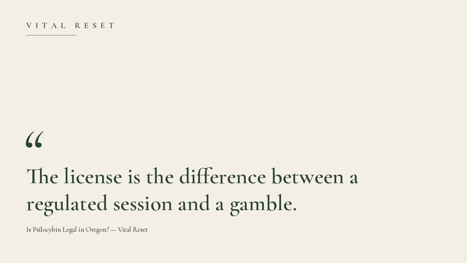 "Pulled quote: 'The license is the difference between a regulated session and a gamble.' — Vital Reset."